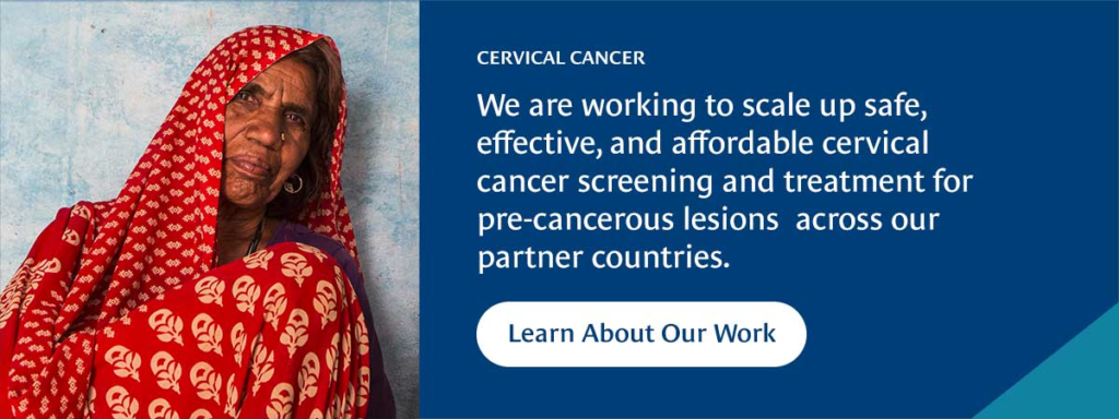 Learn about our work on cervical cancer