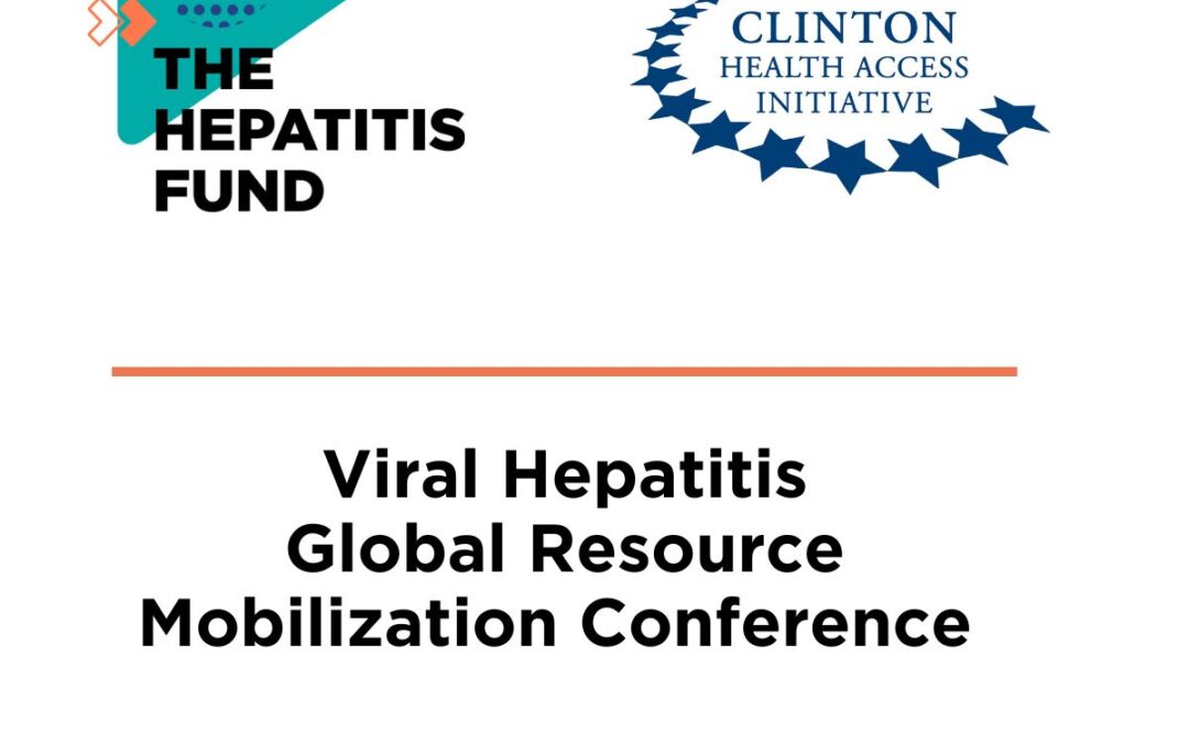 The Hepatitis Fund and the Clinton Health Access Initiative announce high-level donor mobilization conference to eliminate viral hepatitis to be held in Geneva, Switzerland, on May 17, 2023